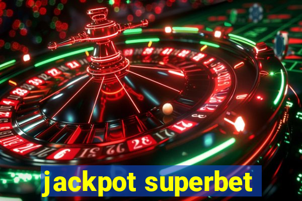 jackpot superbet